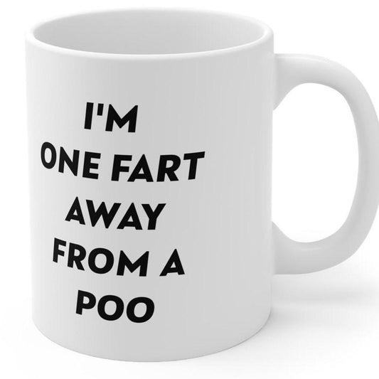 I'm one fart away from a poo mug - funny gift for your bathroom essential drinkware printed reusable ceramic coffee washable reuse tumbler c