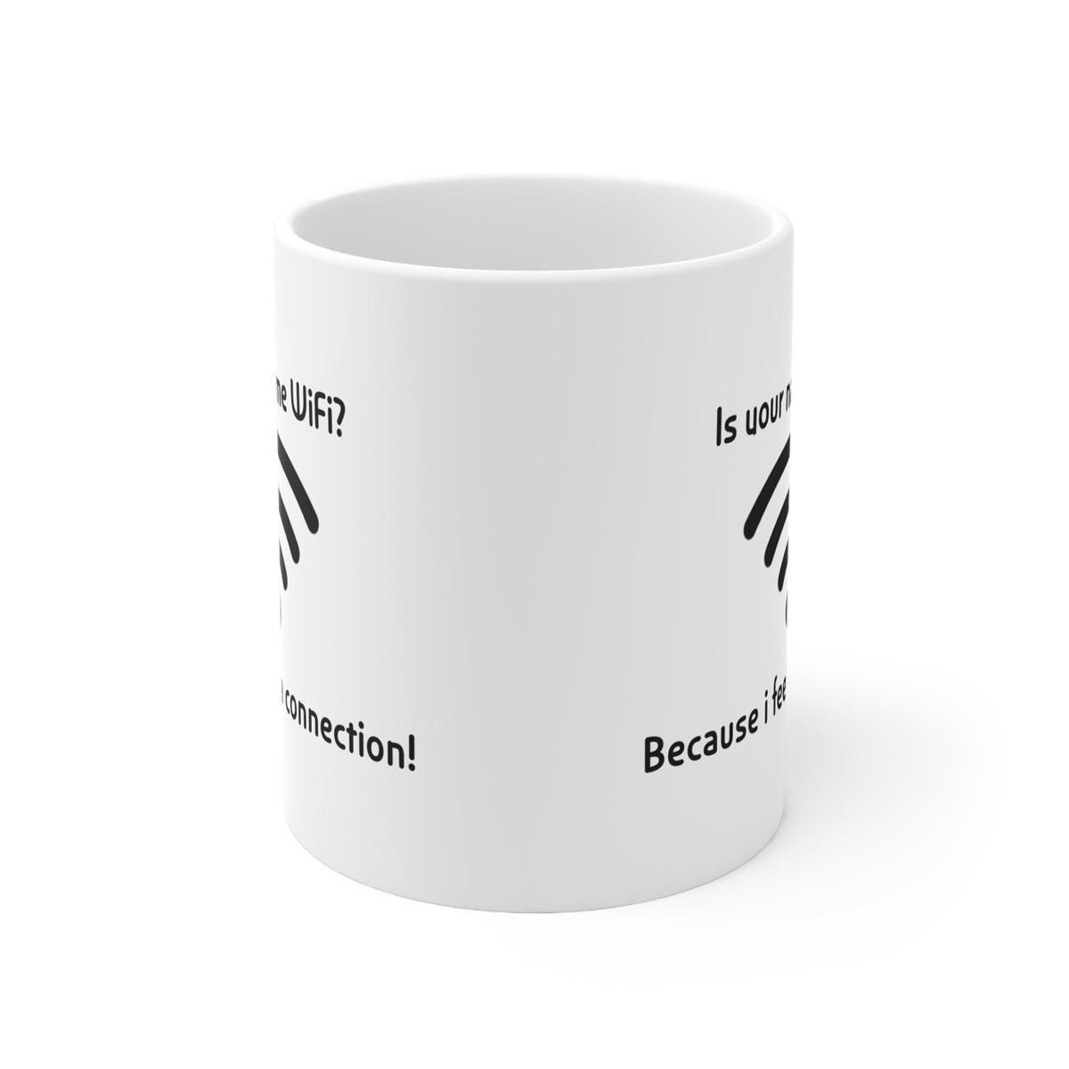 Funny mug - is your name wifi pick up line - ceramic coffee cup drinkware printed tea beverage washable tumbler reuse reusable fun rude nove
