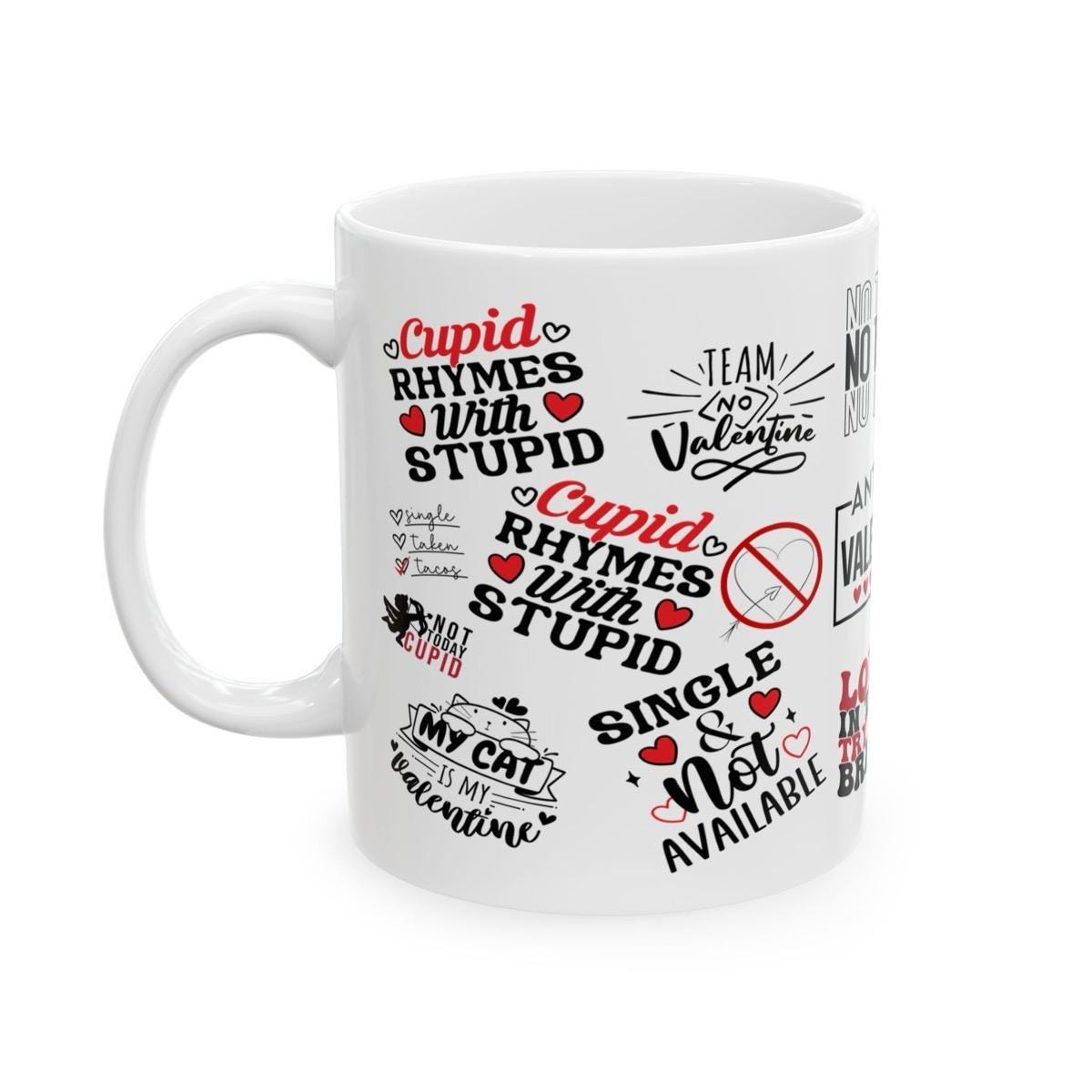 Anti-valentines day mug - funny gift for single friends, washable - drinkware reusable cup tumblers reuse ceramic coffee cute sweary mugs he