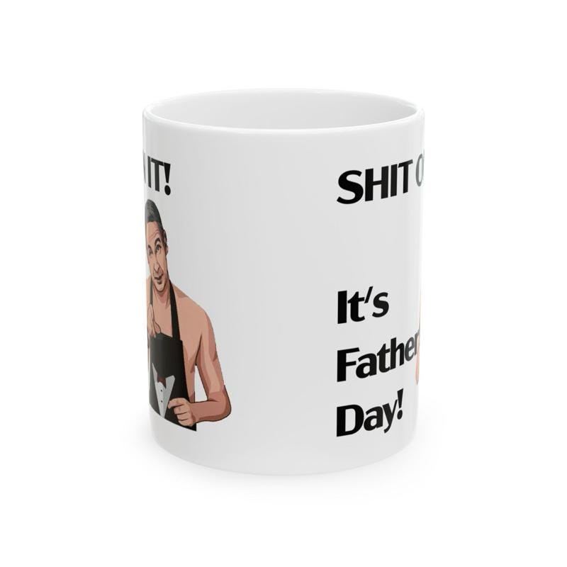 Sh*t on it! mug - martin - it’s father's day - great father's day gift - friday night dinner - funny mugs - funny gifts for father dad dri