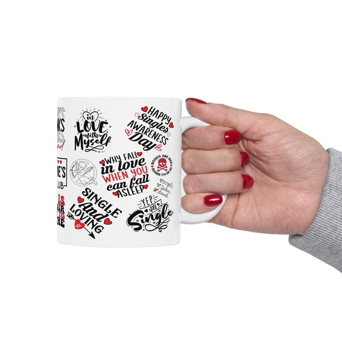 Anti-valentines day mug - funny gift for single friends, washable - drinkware reusable cup tumblers reuse ceramic coffee cute sweary mugs he