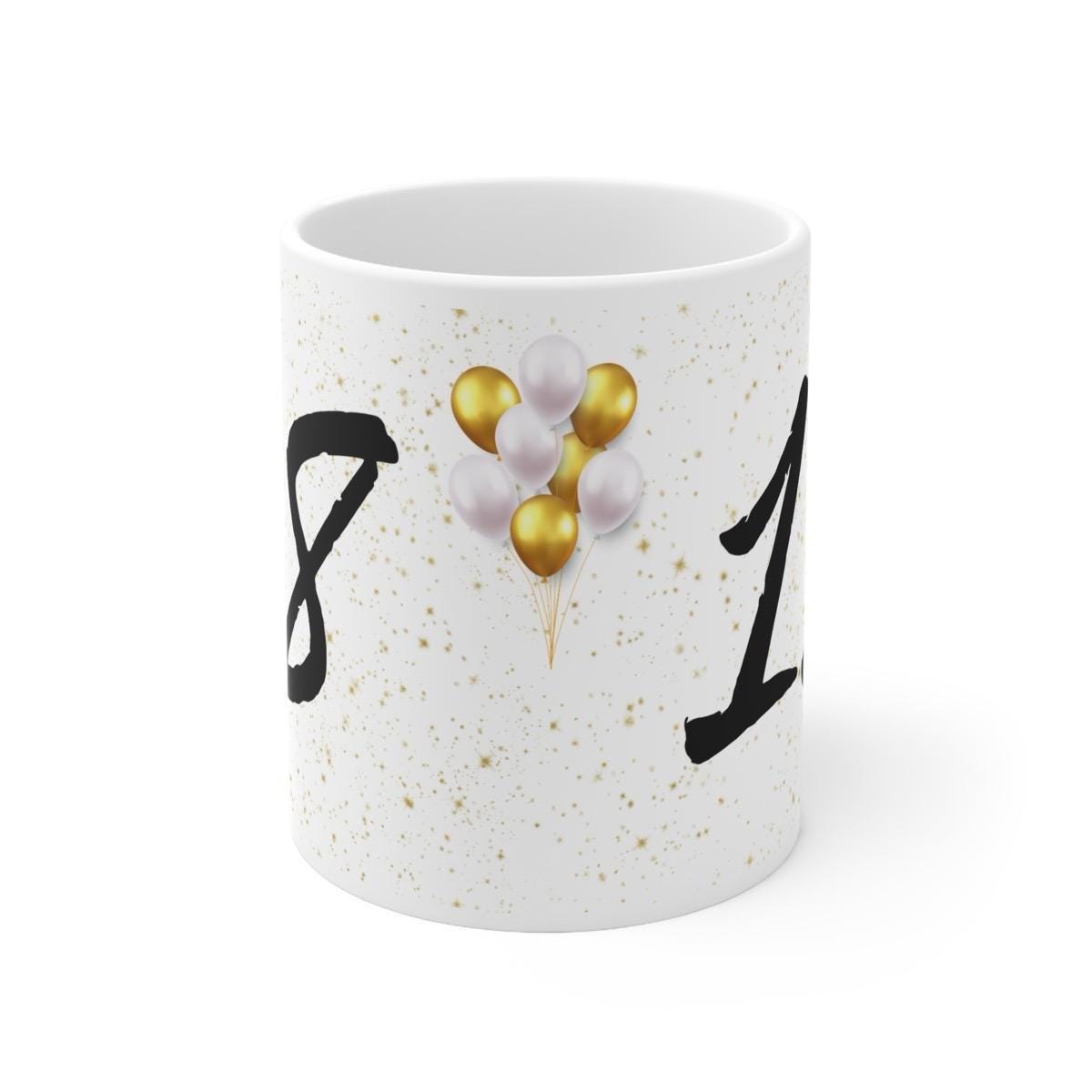 18th birthday mug gift - perfect for celebrating - drinkware, cup tumblers washable ceramic reusable reuse coffee bottles cute him her girly