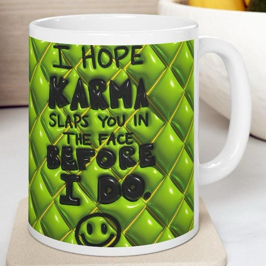 Funny mug gift - i hope karma slaps you in the face before i do - drinkware, reusable cup tumblers bottles coffee washable reuse ceramic rud
