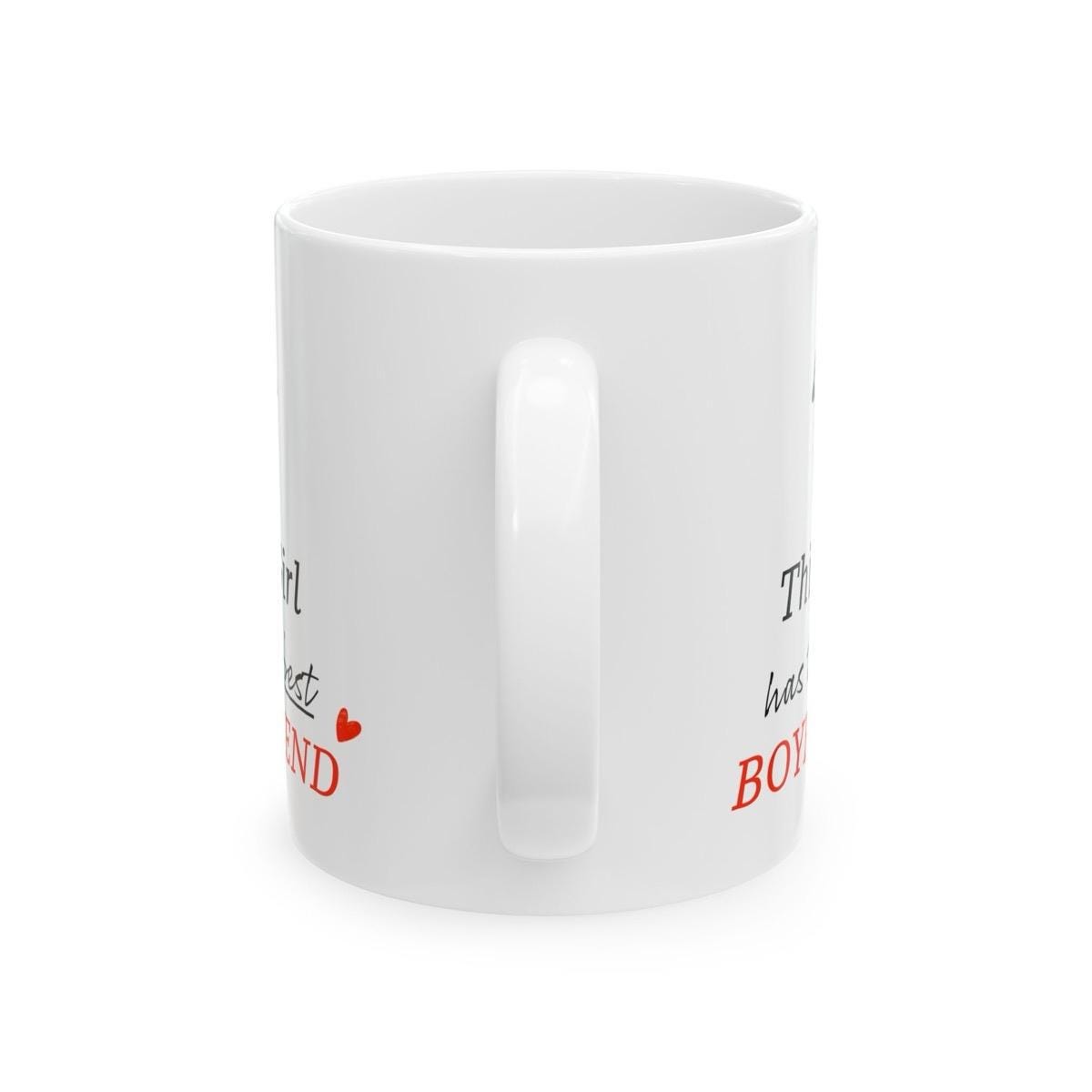 Funny cute mug - perfect valentine's gift this girl has the best boyfriend - cup, drinkware tumblers bottles washable reusable reuse ceramic