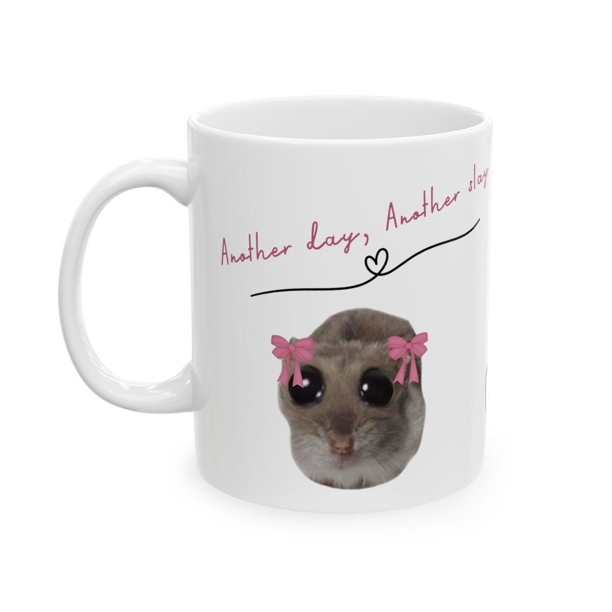 Another day, another slay funny cute hamster literally just a girl mug - perfect for your morning drinks - cup, drinkware tumblers bottles w