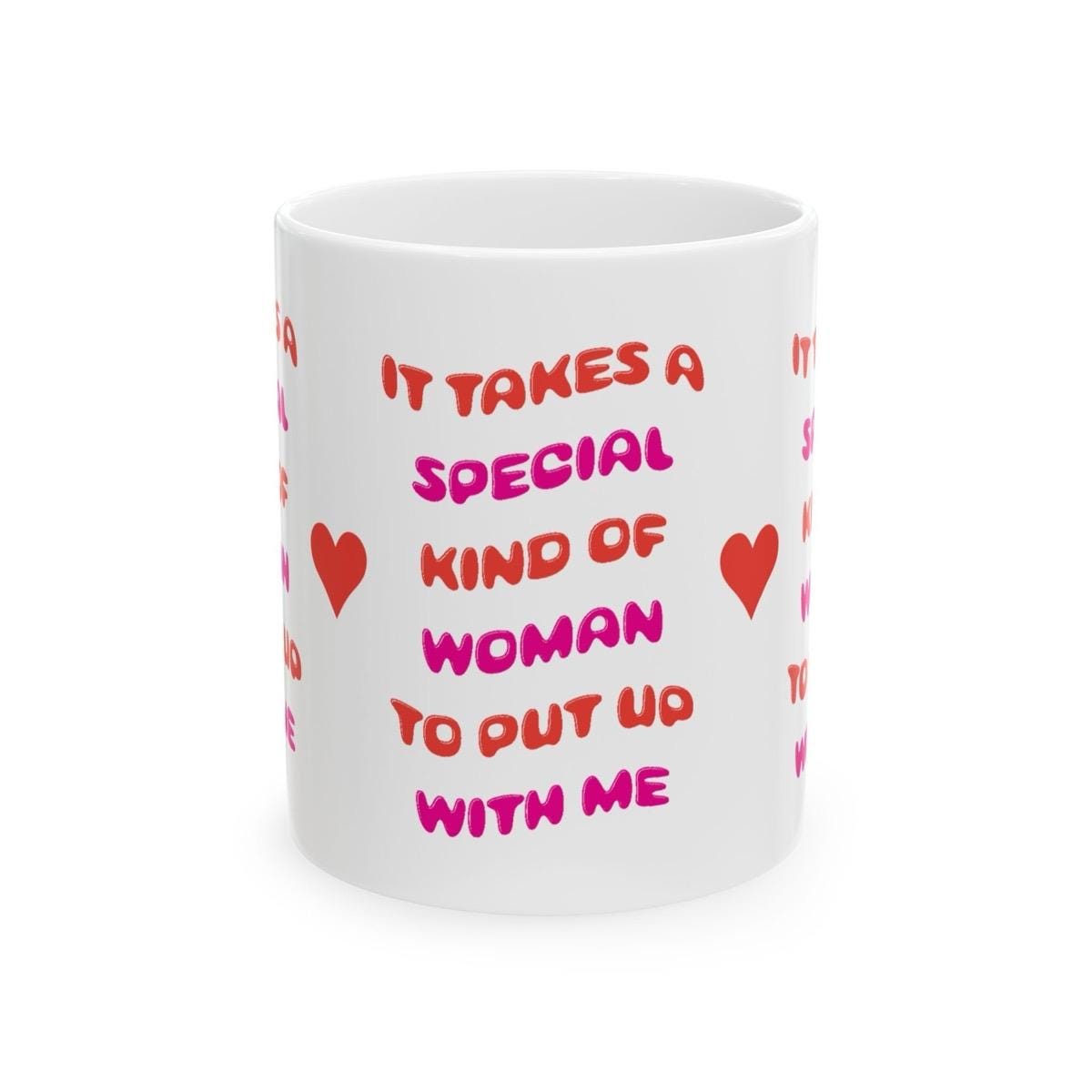 Funny cute valentine’s day mug gift - it takes a special type of women to put up with me - tumblers, drinkware cup washable bottles reusab
