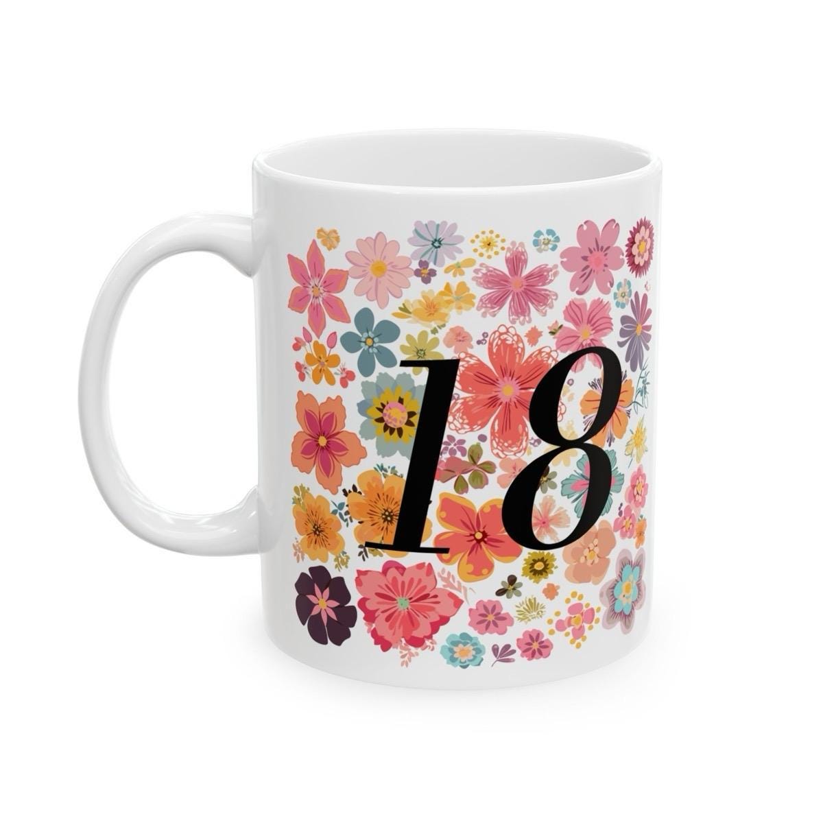 Flowery style 18th birthday mug - perfect gift for the occasion - drinkware, tumblers washable reusable ceramic reuse cup coffee cute 18 cut