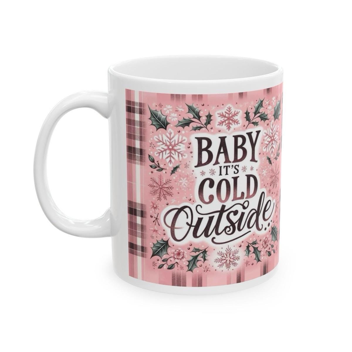 Baby it’s cold outside pink cute mug - perfect xmas christmas stocking filler secret santa gift drinkware tumbler cup washable reusable co