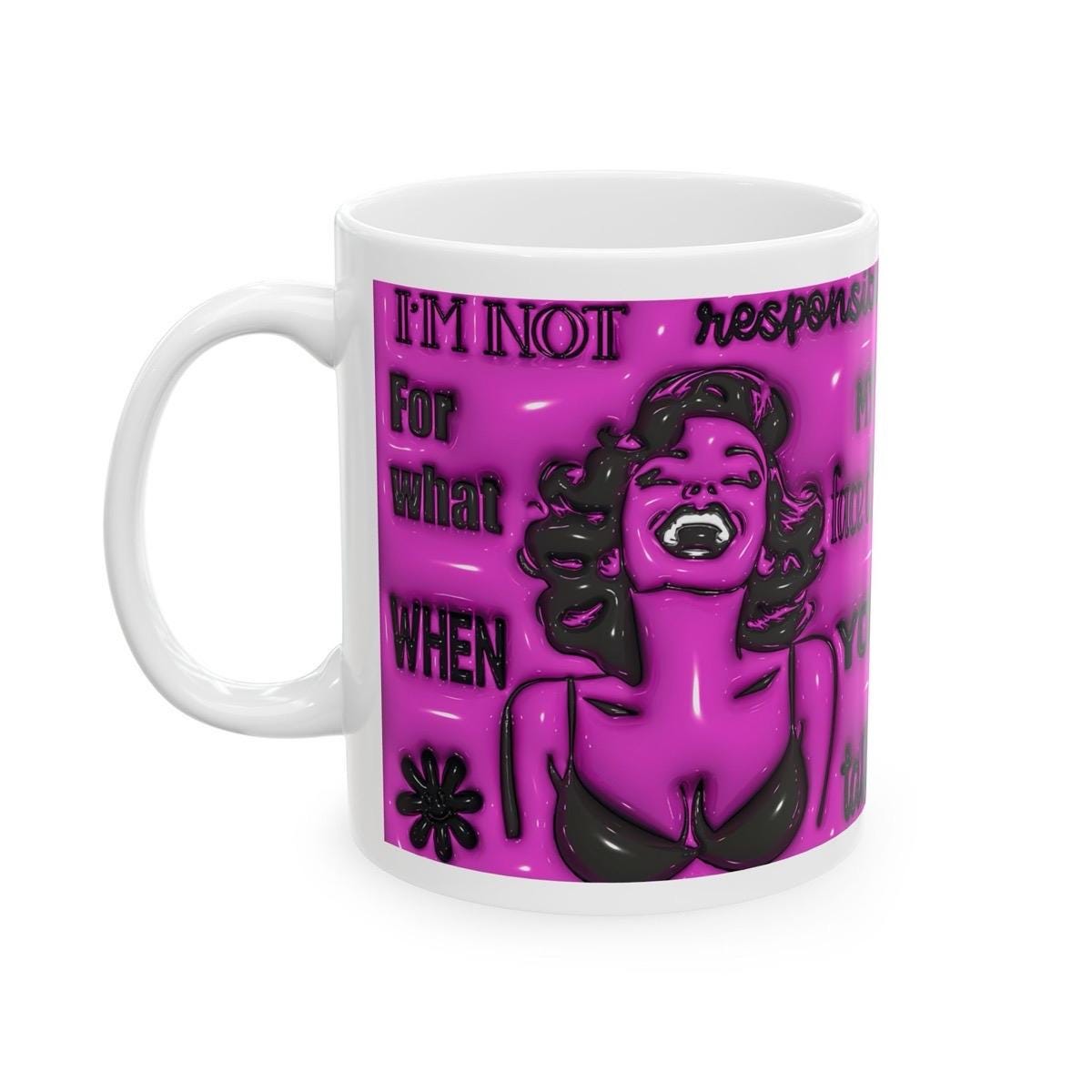 Funny sarcastic mug - not responsible for what my face does - cup, drinkware tumblers ceramic reusable washable reuse coffee rude mugs cute