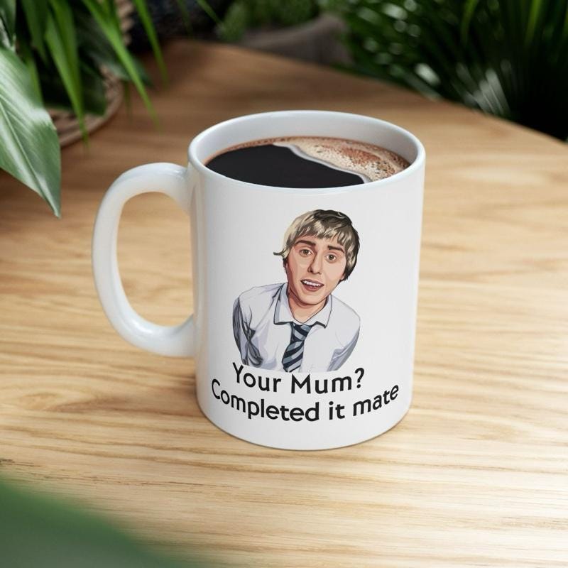 Funny mug - inbetweeners your mum completed it mate mug - funny inbetweeners jay cartwright gift coffee mug drinkware washable reusable tumb