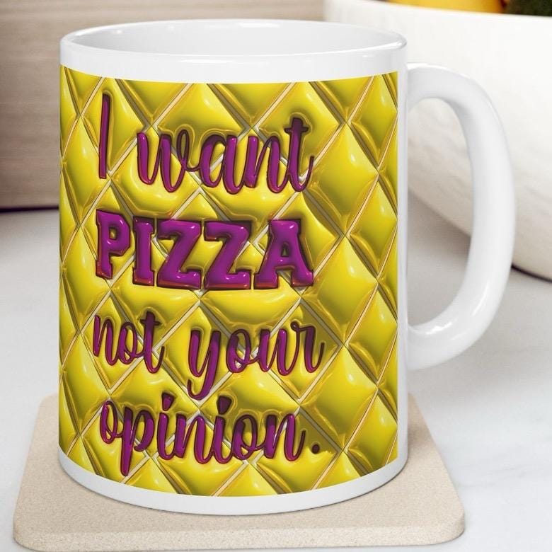 Sarcastic gift mug for xmas: i want pizza, not your opinion - tumblers, drinkware cup reusable ceramic washable reuse coffee funny rude mugs