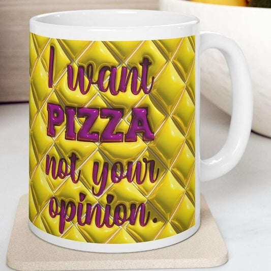 Sarcastic gift mug for xmas: i want pizza, not your opinion - tumblers, drinkware cup reusable ceramic washable reuse coffee funny rude mugs
