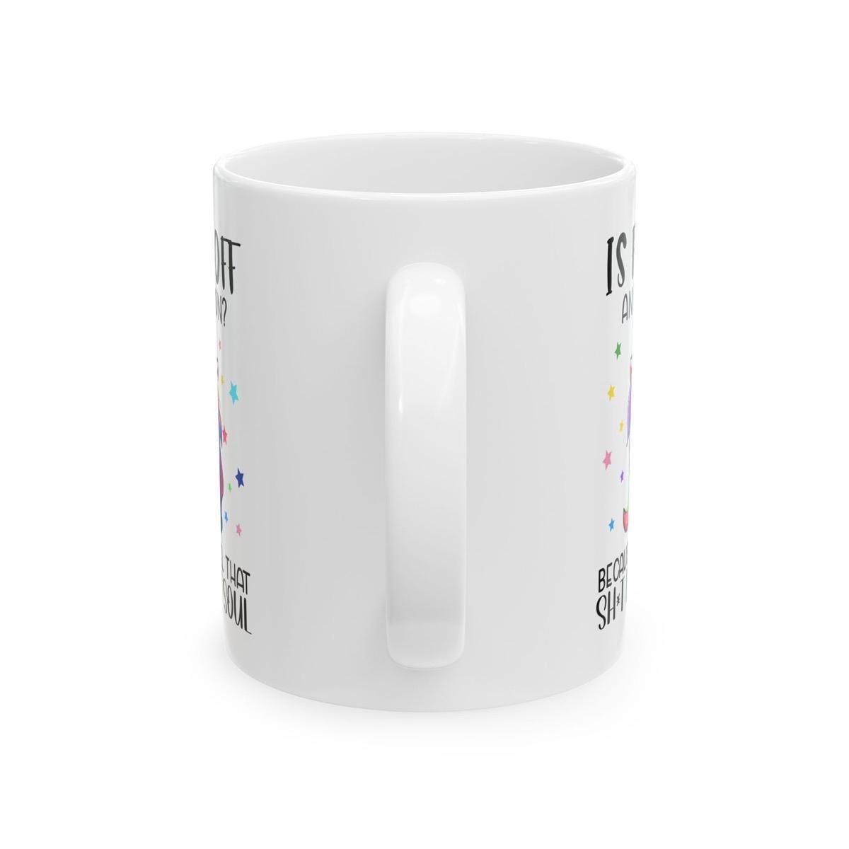 Funny unicorn sarcastic mug gifts - is fuck off an emotion as i feel that shit in my soul - rude mug - drinkware, tumblers cup ceramic washa