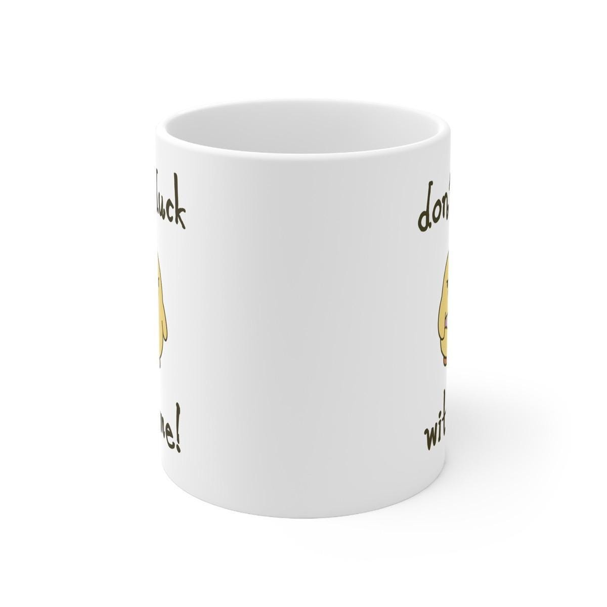 Don't duck with me funny mug - perfect for your morning coffee - drinkware, cup printed tumbler reusable washable ceramic reuse rude girly c