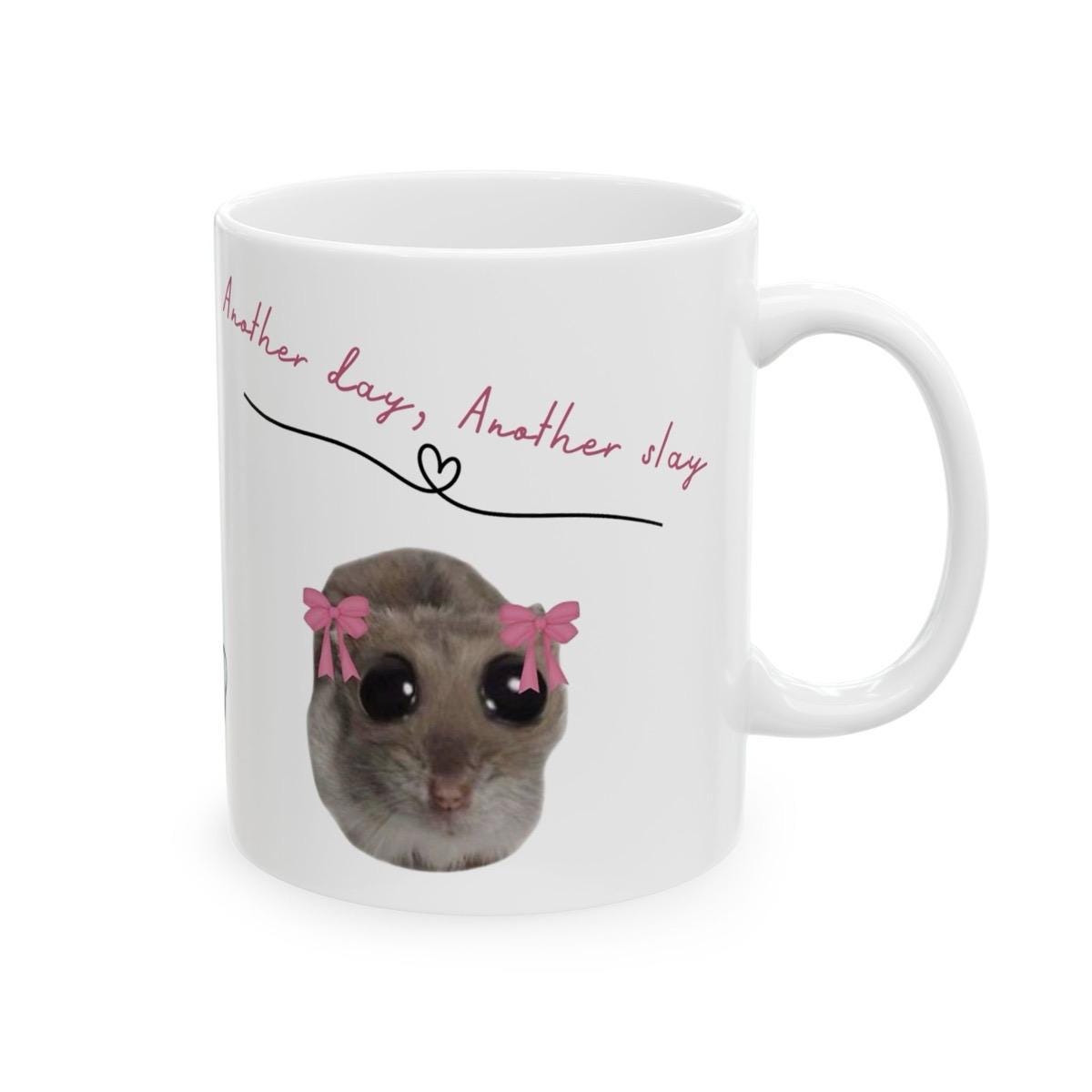 Another day, another slay funny cute hamster literally just a girl mug - perfect for your morning drinks - cup, drinkware tumblers bottles w