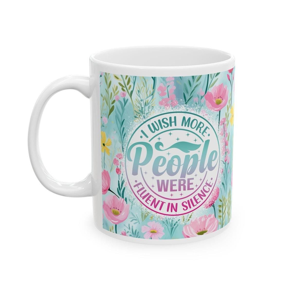 Funny mug for coffee and tea lovers - i wish people were more fluent in silent drinkware tumblers cup bottles washable ceramic reusable reus