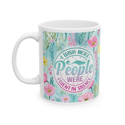 Funny mug for coffee and tea lovers - i wish people were more fluent in silent drinkware tumblers cup bottles washable ceramic reusable reus