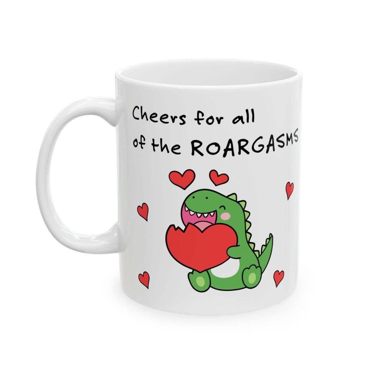 Funny roar mug for valentine's day gift - perfect cup for a happy valentine's day - drinkware tumblers reusable washable ceramic reuse coffe