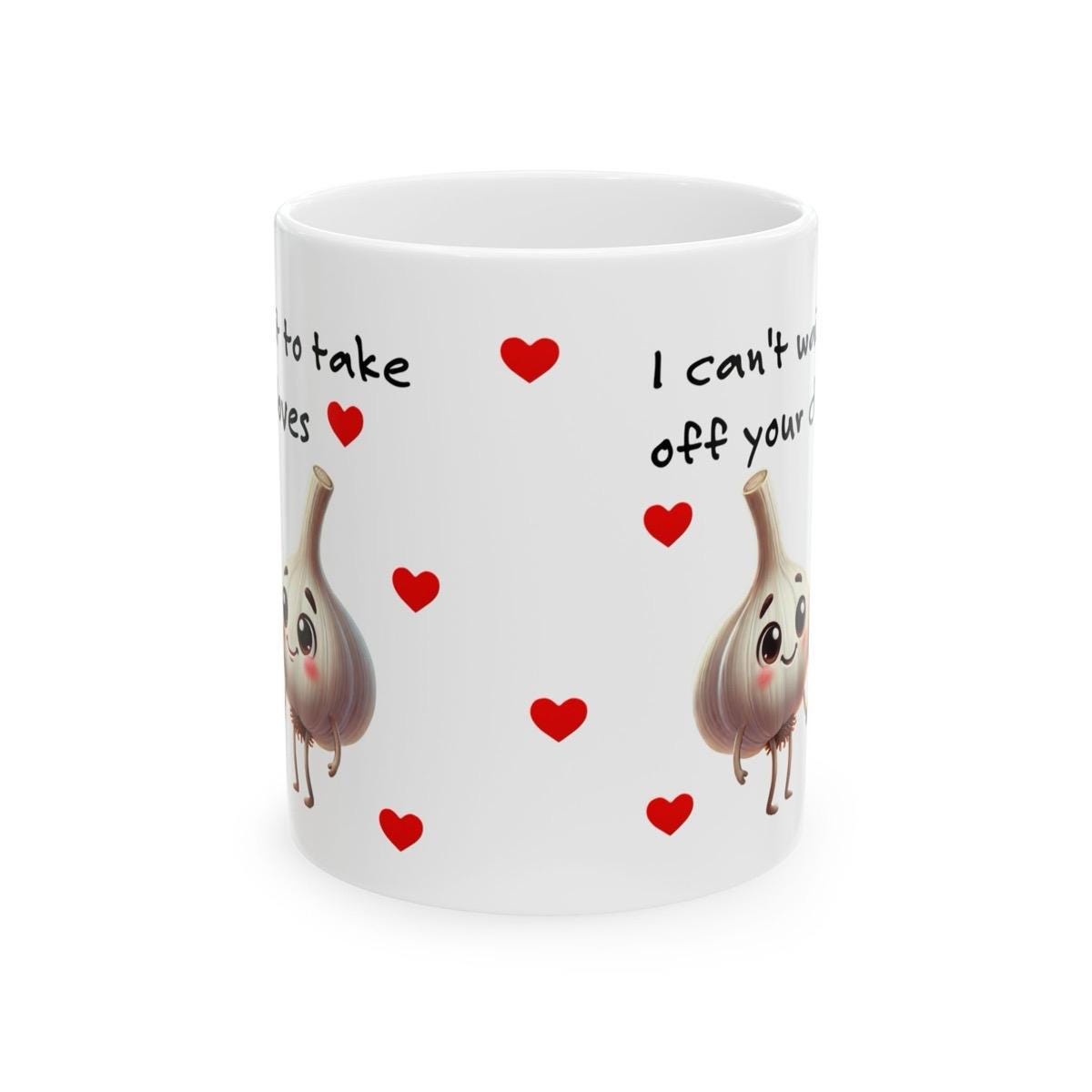 Funny garlic mug gift for valentine's day - can't wait to take your cloves off - tumblers, drinkware cup reusable washable ceramic reuse cof