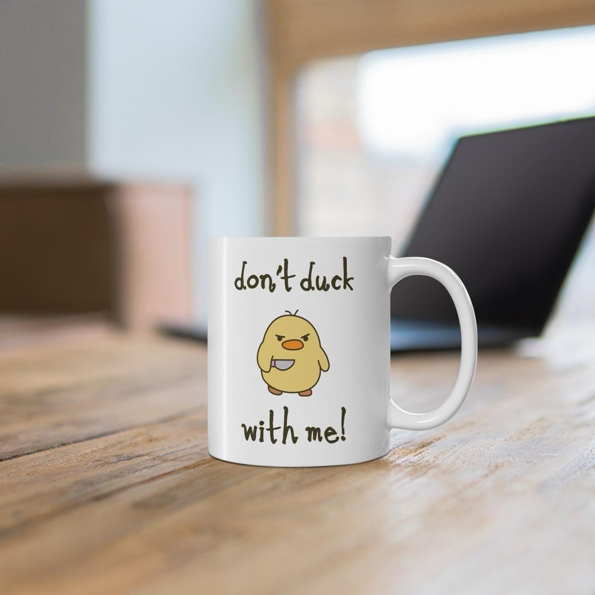 Don't duck with me funny mug - perfect for your morning coffee - drinkware, cup printed tumbler reusable washable ceramic reuse rude girly c