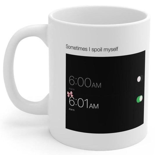 Funny mug - sometimes i spoil myself - perfect for coffee and tea ceramic drinkware printed beverage washable reuse reusable tumbler cup xma