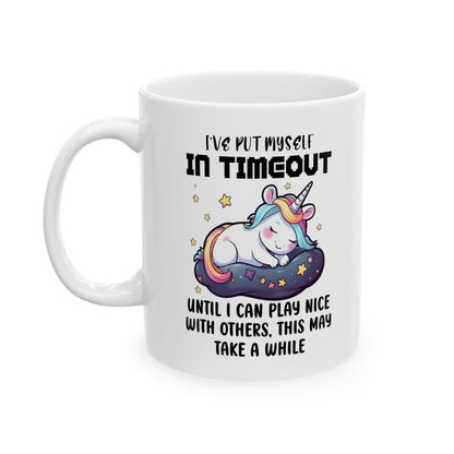 Funny sarcastic mug gift - 'i've put myself in time out until i can play nicely with others' - perfect for coffee and tea - drinkware, cup t