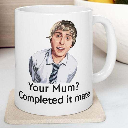 Funny mug - inbetweeners your mum completed it mate mug - funny inbetweeners jay cartwright gift coffee mug drinkware washable reusable tumb
