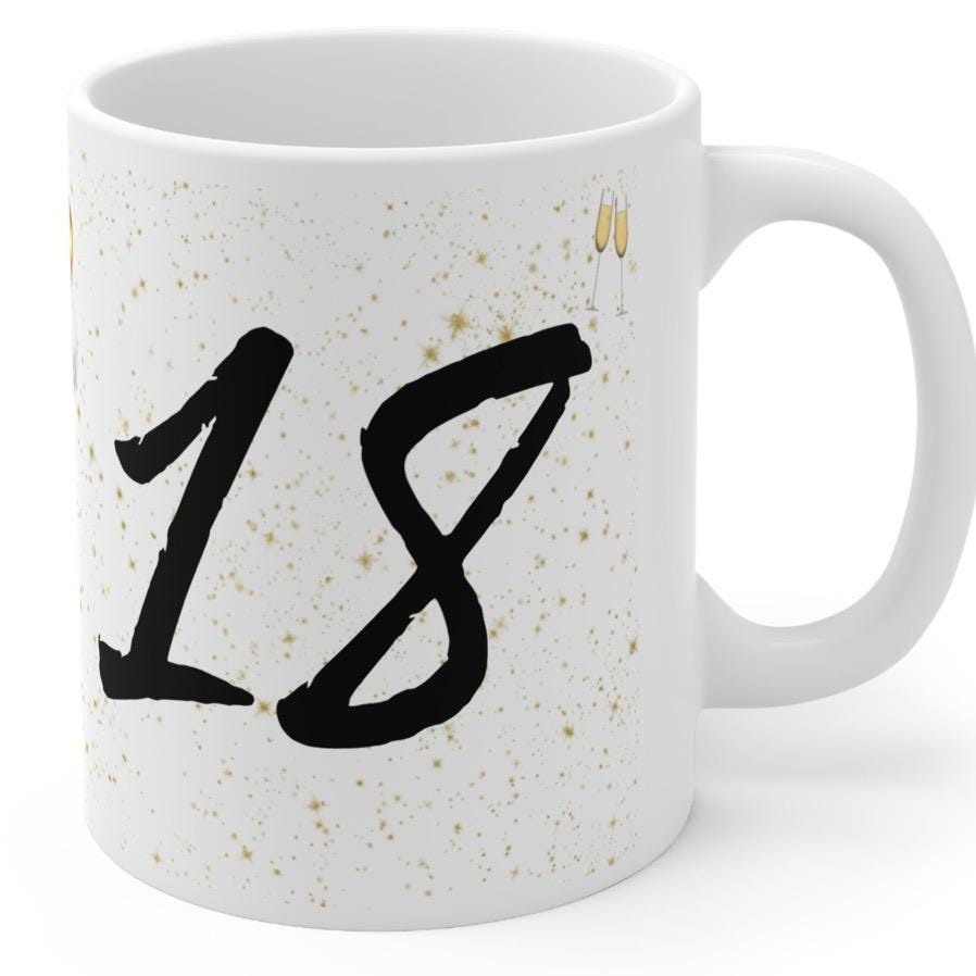 18th birthday mug gift - perfect for celebrating - drinkware, cup tumblers washable ceramic reusable reuse coffee bottles cute him her girly