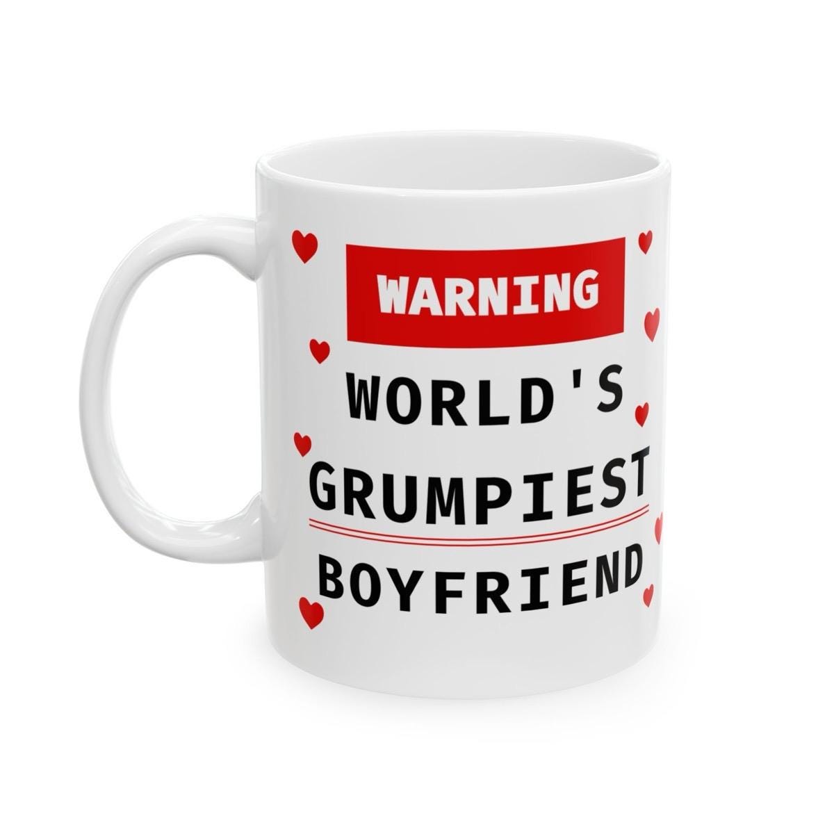 Funny mug gift for valentine's day - warning world's most grumpiest boyfriend - tumblers, drinkware cup reusable washable ceramic reuse coff
