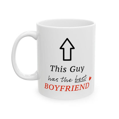 Funny cute valentines gift mug - this guy has the best boyfriend - drinkware, tumblers cup washable coffee ceramic reusable reuse heart vale