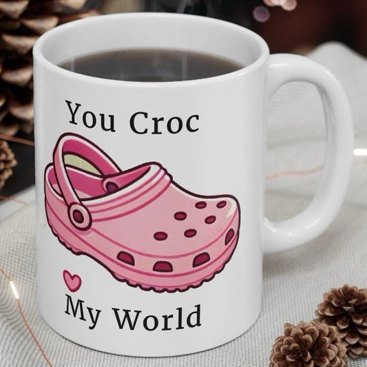 Funny cute mug - perfect gift for valentine's day - you croc my world - tumbler and drinking cup - reusable washable ceramic coffee cup drin