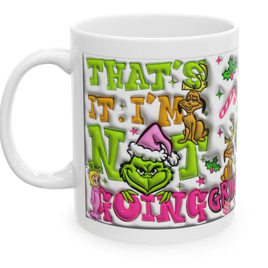 Funny grinch xmas mug - that’s it i’m not going - christmas festive gift - drinkware reusable washable reuse tumbler ceramic cup coffee
