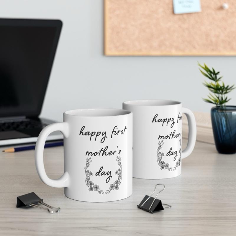 Cute mug gift for first mother's day - perfect for coffee and tea - drinkware, cup tumblers washable ceramic reusable reuse bottles mothers
