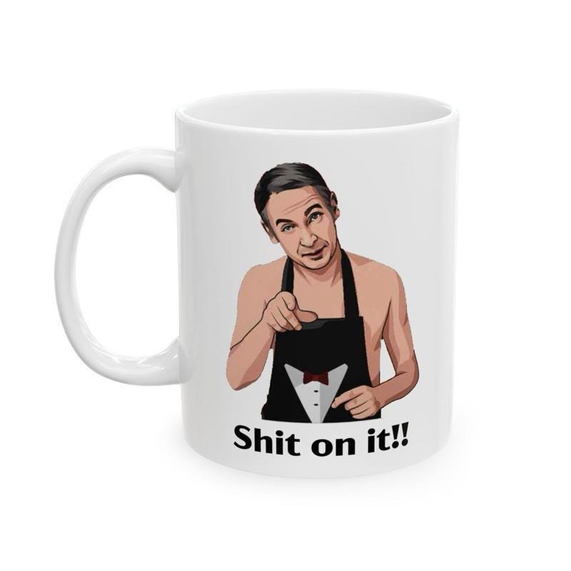 Funny mug - sh*t on it! mug - martin - great father's day gift - friday night dinner - funny mugs - funny gifts for father dad drinkware was