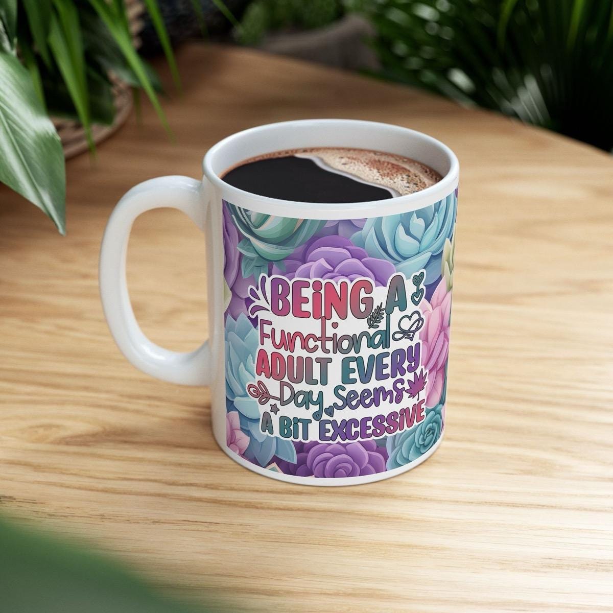 Funny sarcastic mug - being a functional adult every day seems a bit excessive - cup for coffee and tea - drinkware tumblers bottles reusabl
