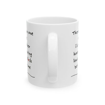 Funny mug - there's no one else i'd rather have snoring next to me - gift for partner valentine's day - drinkware - tumblers washable reusab