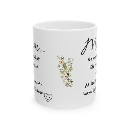 Funny mother's day mug - at least you don't have ugly children - washable - drinkware tumblers ceramic reusable bottles reuse coffee funny g