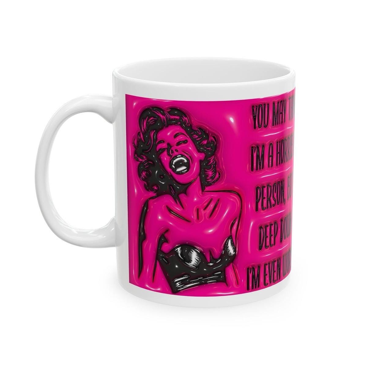 Funny mug - you may think i'm horrible, deep down i'm worse - perfect for coffee and tea - drinkware, cup tumblers bottles reusable washable