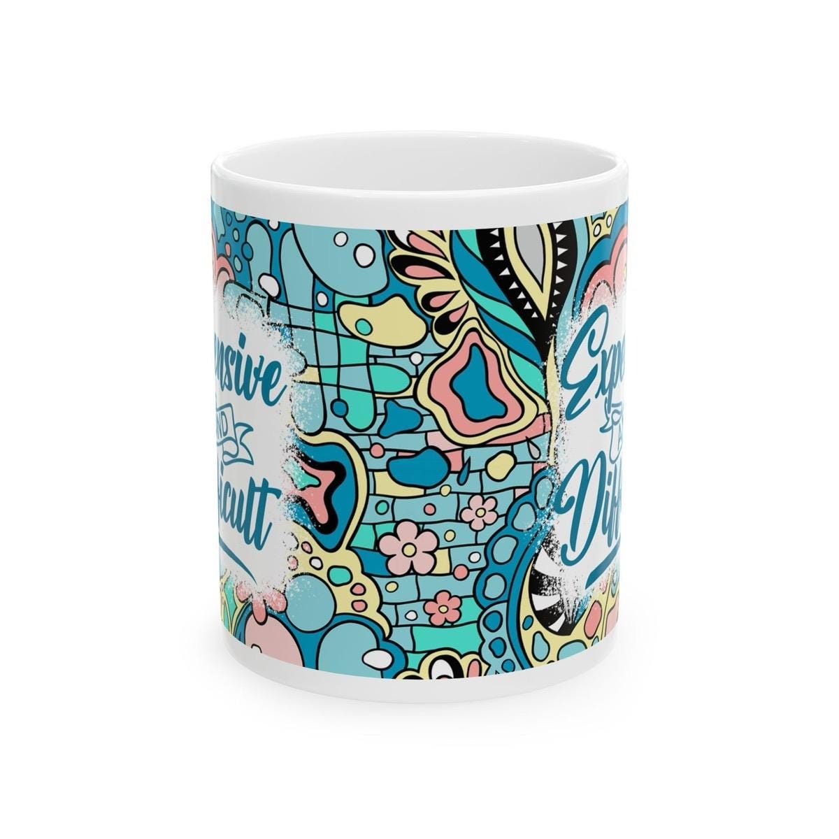 Expensive and difficult sarcastic funny mug for drinks - drinkware, cup tumblers reusable washable ceramic reuse coffee xmas mugs tea mean f