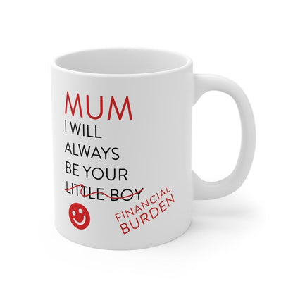 Mum mother’s day gift mug funny mug - i'll always be your financial burden - perfect for coffee and tea - cup, drinkware printed tumbler w