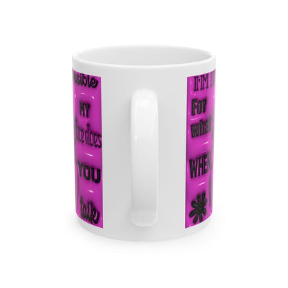 Funny sarcastic mug - not responsible for what my face does - cup, drinkware tumblers ceramic reusable washable reuse coffee rude mugs cute