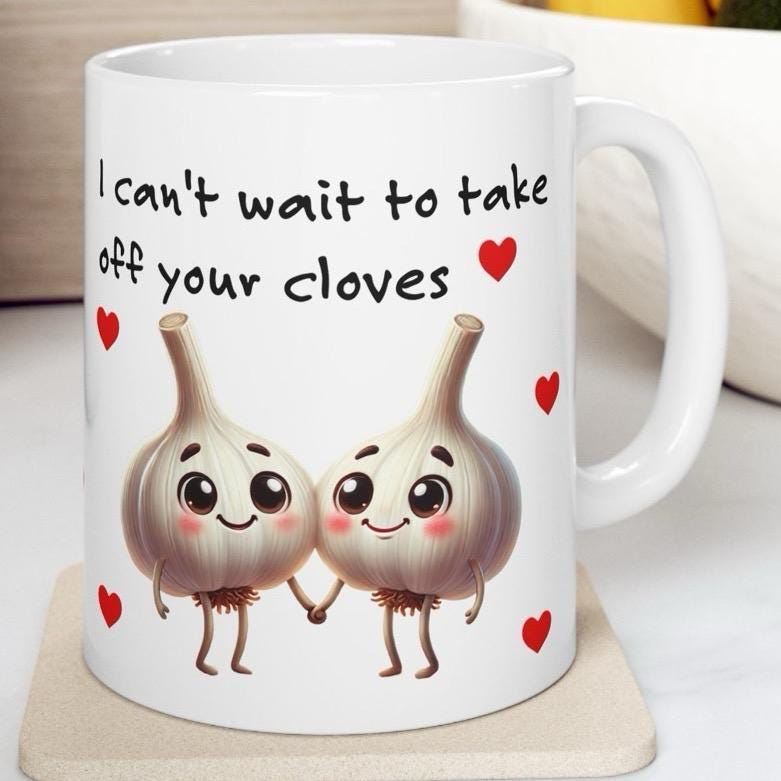 Funny garlic mug gift for valentine's day - can't wait to take your cloves off - tumblers, drinkware cup reusable washable ceramic reuse cof