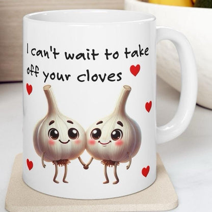 Funny garlic mug gift for valentine's day - can't wait to take your cloves off - tumblers, drinkware cup reusable washable ceramic reuse cof