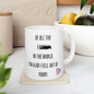 Funny mother’s day mug - perfect gift for mum - drinkware, cup tumblers washable reusable ceramic bottles reuse coffee mother’s day gift