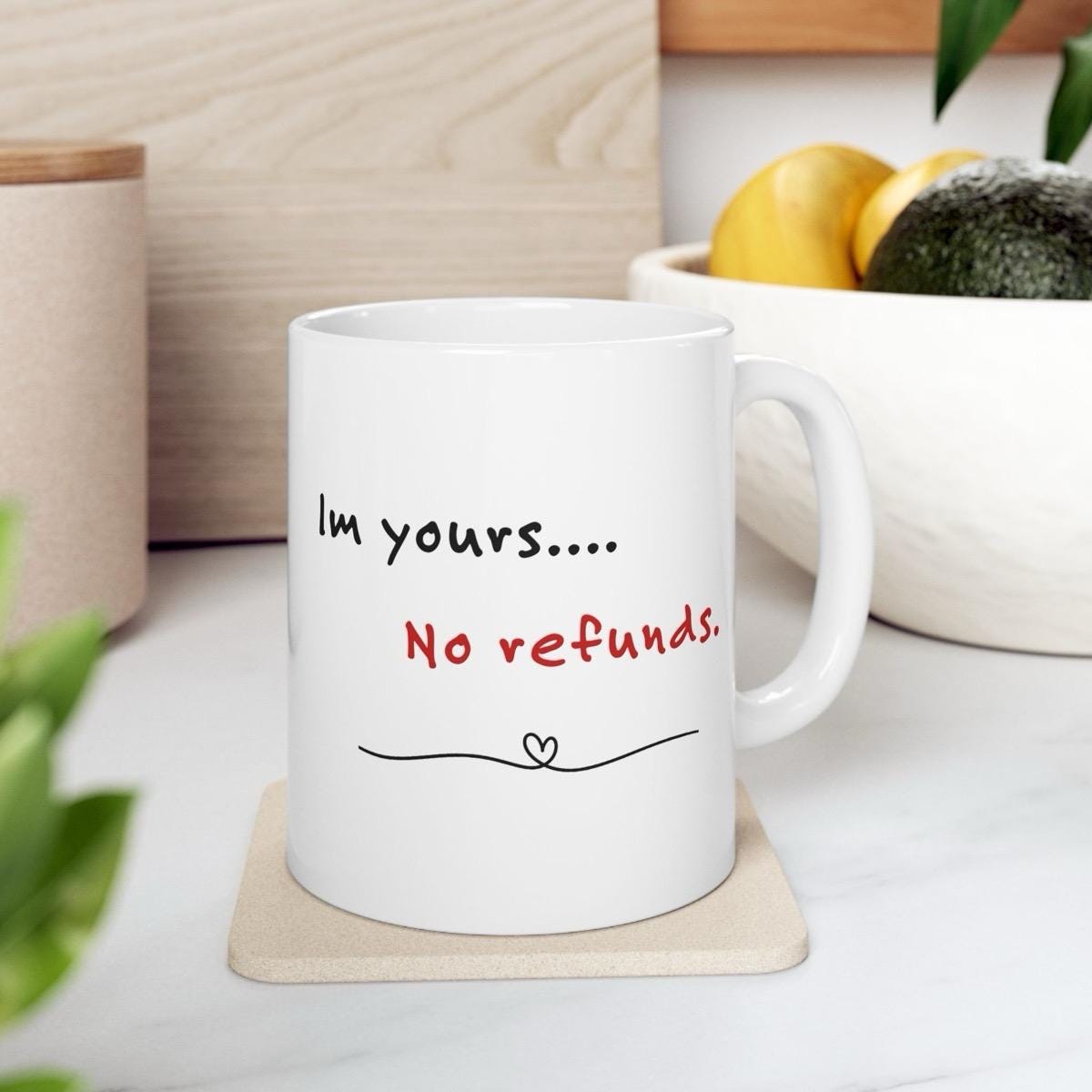 Funny valentine's day mug gift - i'm yours... no refunds - drinkware, tumblers cup washable reusable bottles ceramic reuse coffee cute heart