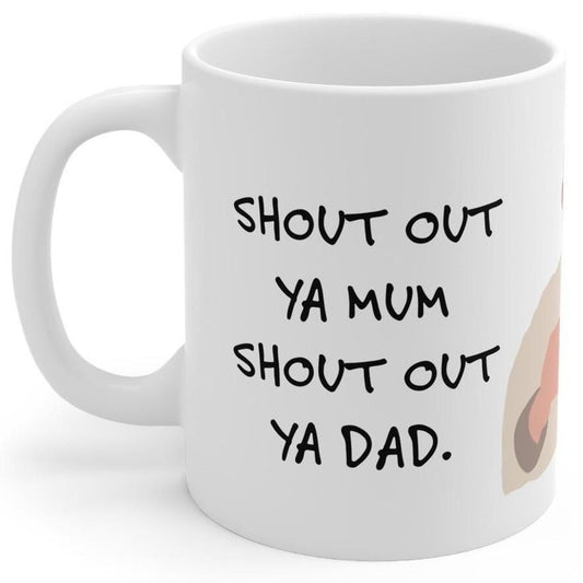 Shout out ya mum shout out ya dad mashtag mug - perfect for coffee and tea - reusable ceramic cup drinkware tumbler washable reuse xmas mugs