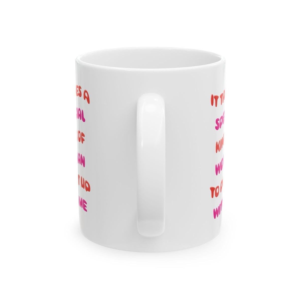 Funny cute valentine’s day mug gift - it takes a special type of women to put up with me - tumblers, drinkware cup washable bottles reusab