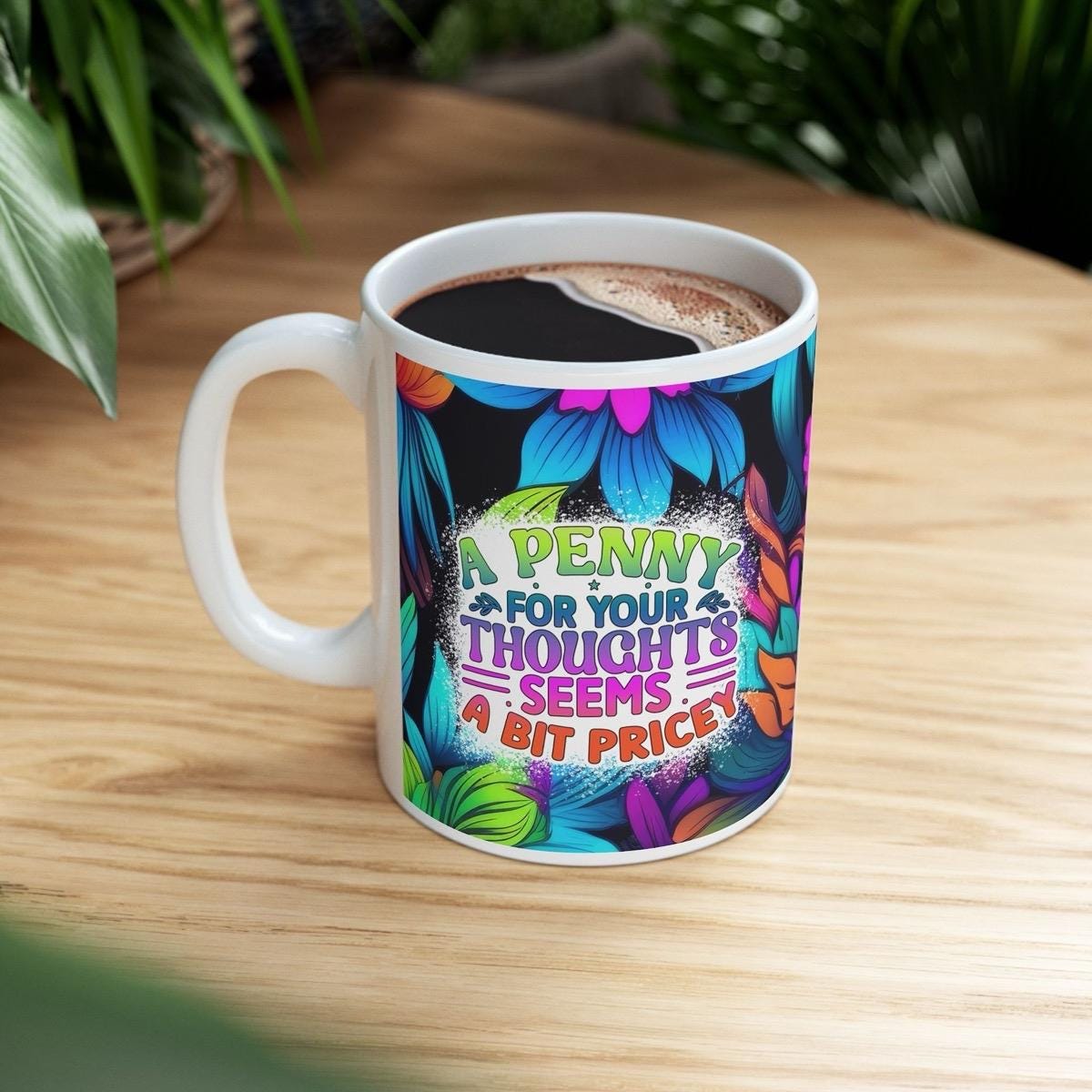 Funny mug - a penny for your thoughts seems a bit pricey - drinkware, tumblers cup washable reusable ceramic coffee reuse mean xmas mugs tea