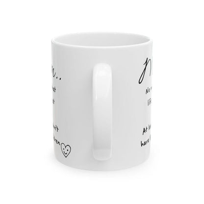 Funny mother's day mug - at least you don't have ugly children - washable - drinkware tumblers ceramic reusable bottles reuse coffee funny g