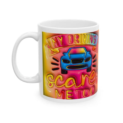 Funny mug gift rude - my driving scares me too - drinkware - tumblers cup reusable washable bottles coffee ceramic reuse mugs cute novelty s